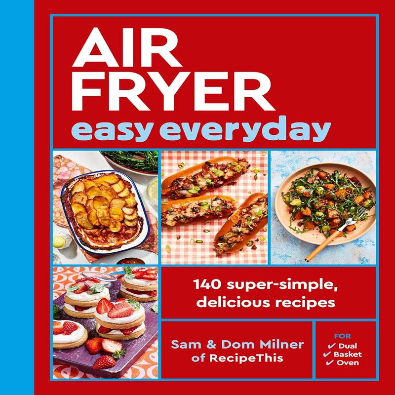 Air Fryer Easy Everyday: 140 super-simple, delicious recipes (Sam & Dom Milner)