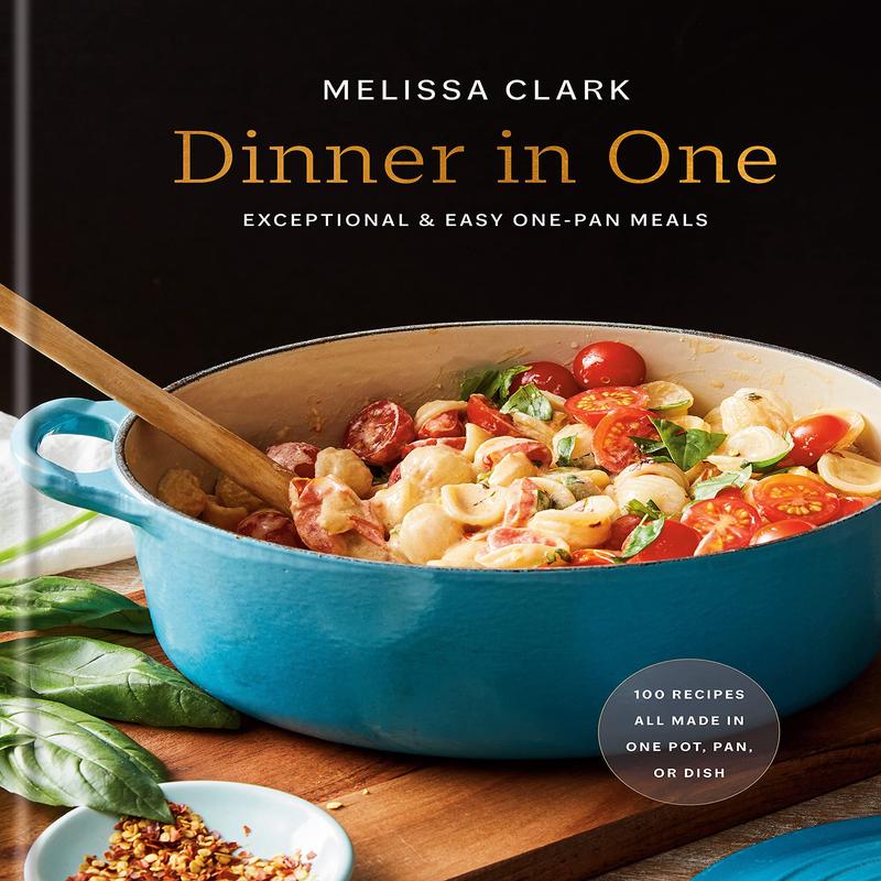 Dinner in One: Exceptional & Easy One-Pan Meals (Melissa Clark)