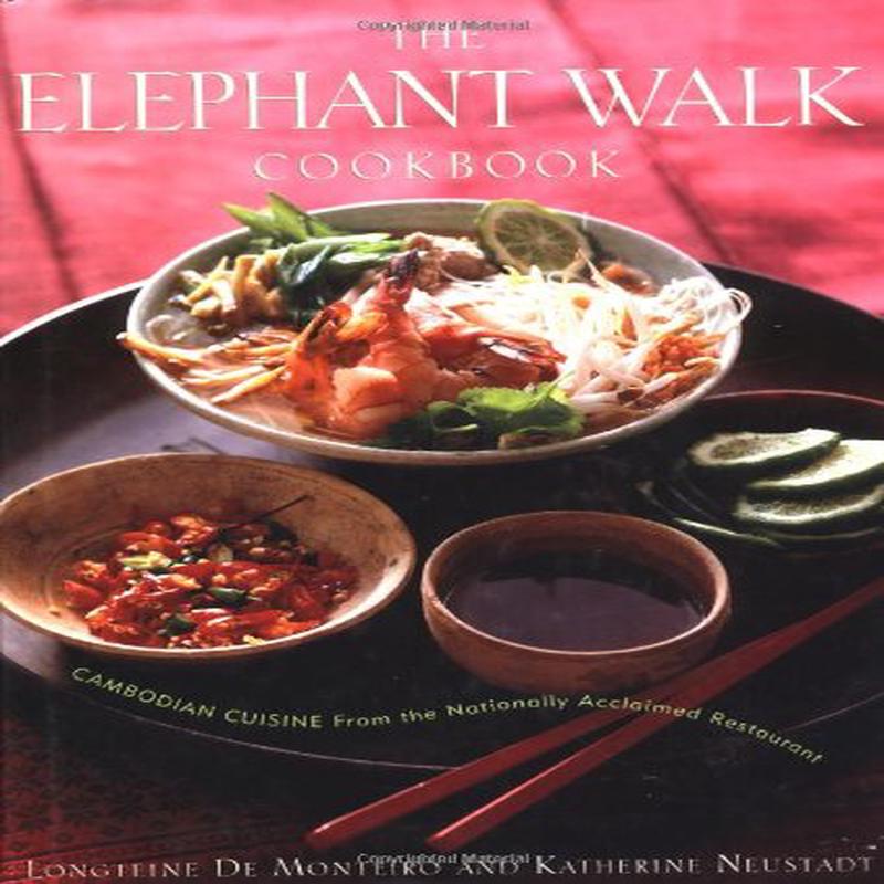 (*NEW ARRIVAL*) (Cambodian) Longteine De Monteiro and Katherine Neustadt. The Elephant Walk Cookbook: Cambodian Cuisine from the Nationally Acclaimed Restaurant