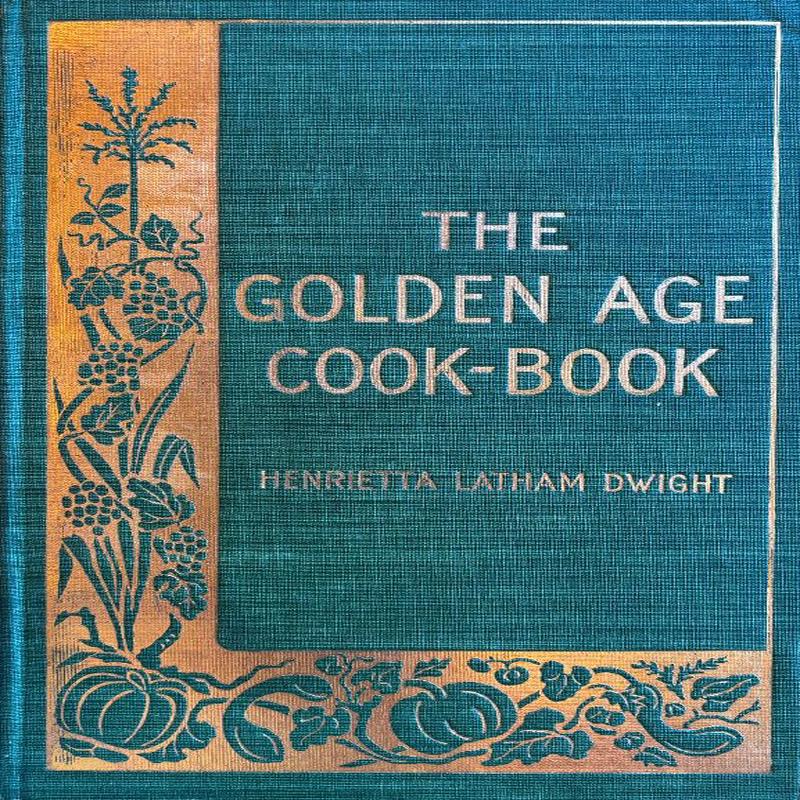 (*NEW ARRIVAL*) (Vegetarian) Henrietta Latham Dwight. Golden Age Cook-Book