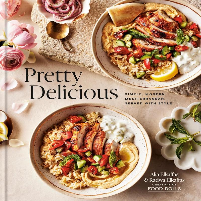 Pretty Delicious: Simple, Modern Mediterranean, Served with Style (Alia Elkaffas and Radwa Elkaffas)