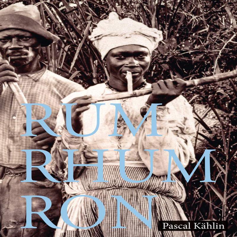 Rum – Rhum – Ron (Pascal Khlin)
