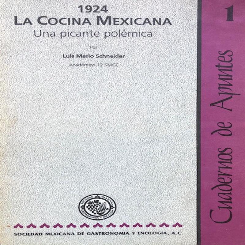 (Mexican) Schneider, Luis Mario. 1924 La Cocina Mexicana: Una Picante Polmica