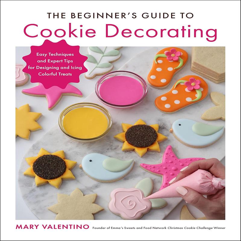 The Beginner\’s Guide to Cookie Decorating (Mary Valentino)