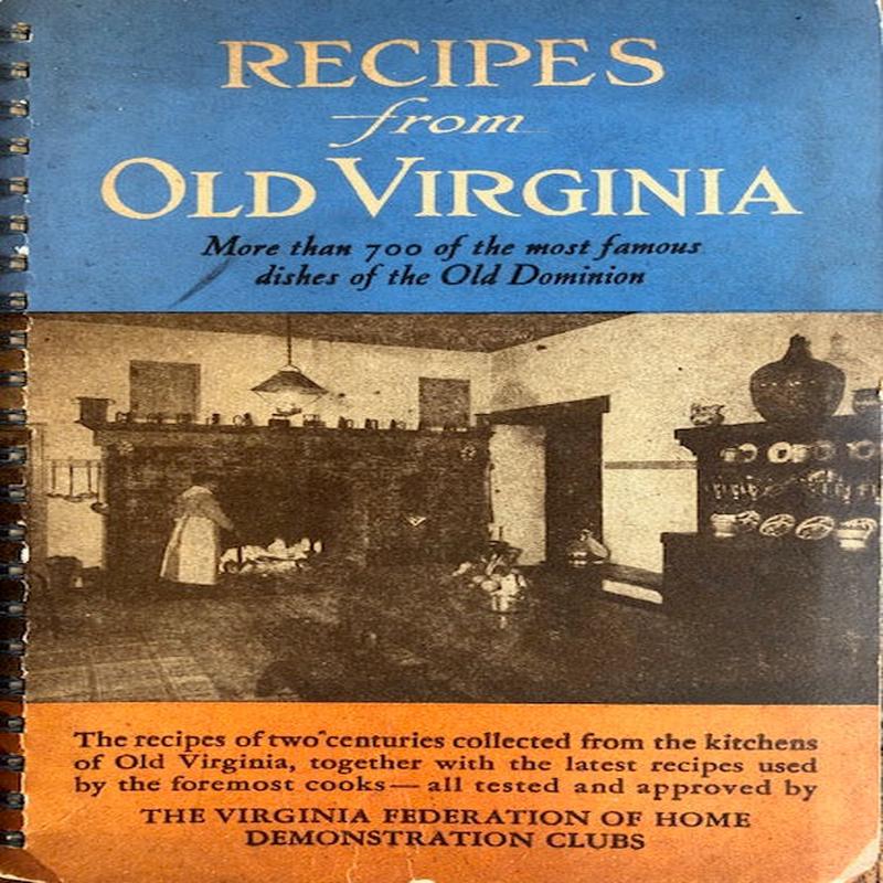 (Southern – Virginia) Virginia Federation of Home Demonstration Clubs.  Recipes from Old Virginia.