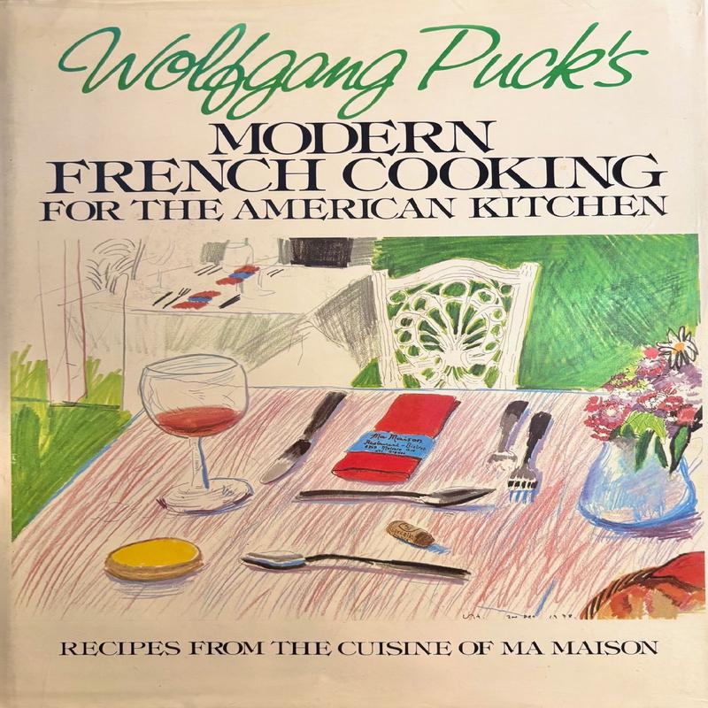 (*NEW ARRIVAL*) (Chefs) Wolfgang Puck. Wolfgang Puck\'s Modern French Cooking for the American Kitchen. *Signed*