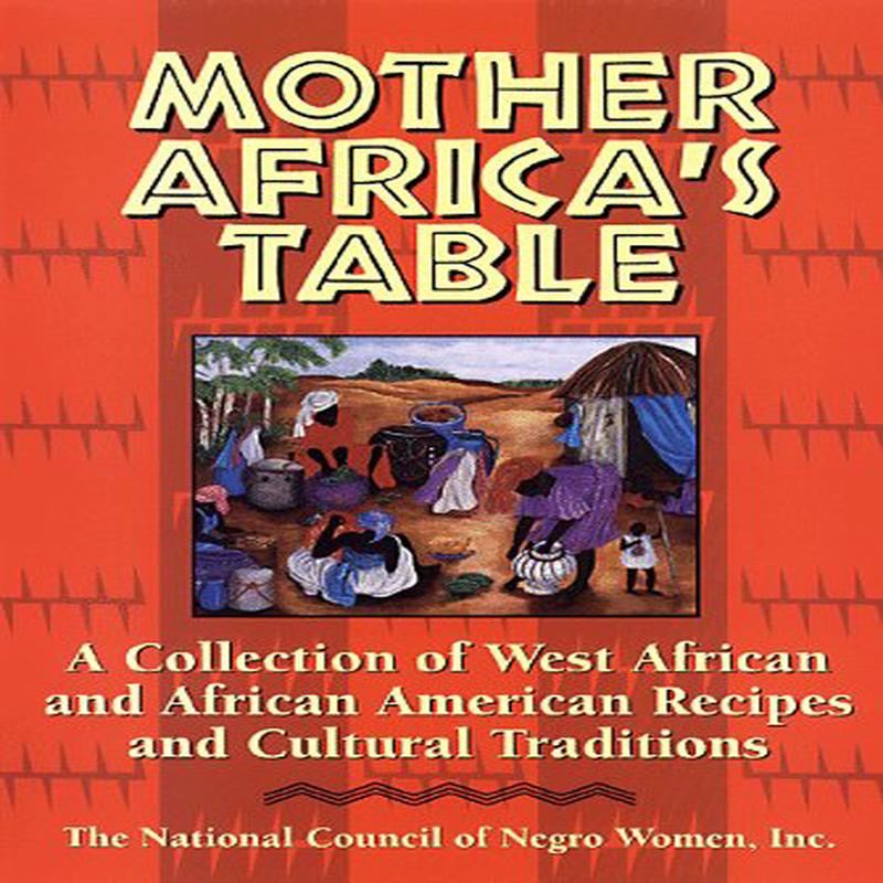 (*NEW ARRIVAL*) (African) Thomas Boswell. Mother Africa\'s Table: A Collection of West African and African American Recipes and Cultural Traditions