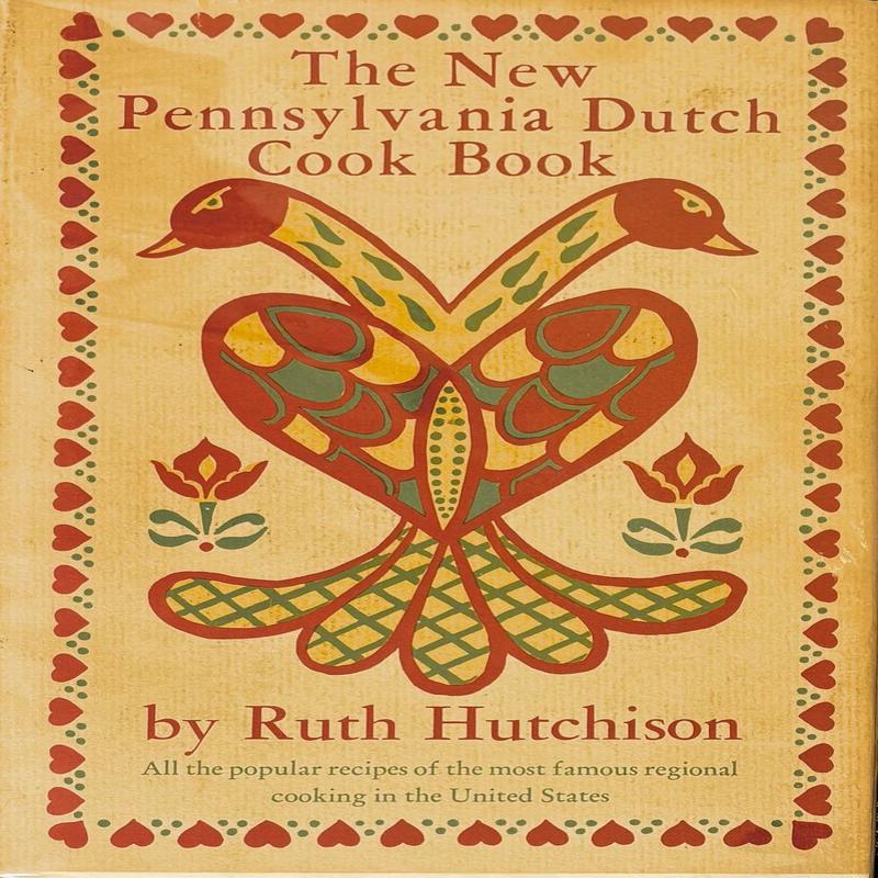 (*NEW ARRIVAL*) (Amish) Ruth Hutchison. The New Pennsylvania Dutch Cook Book